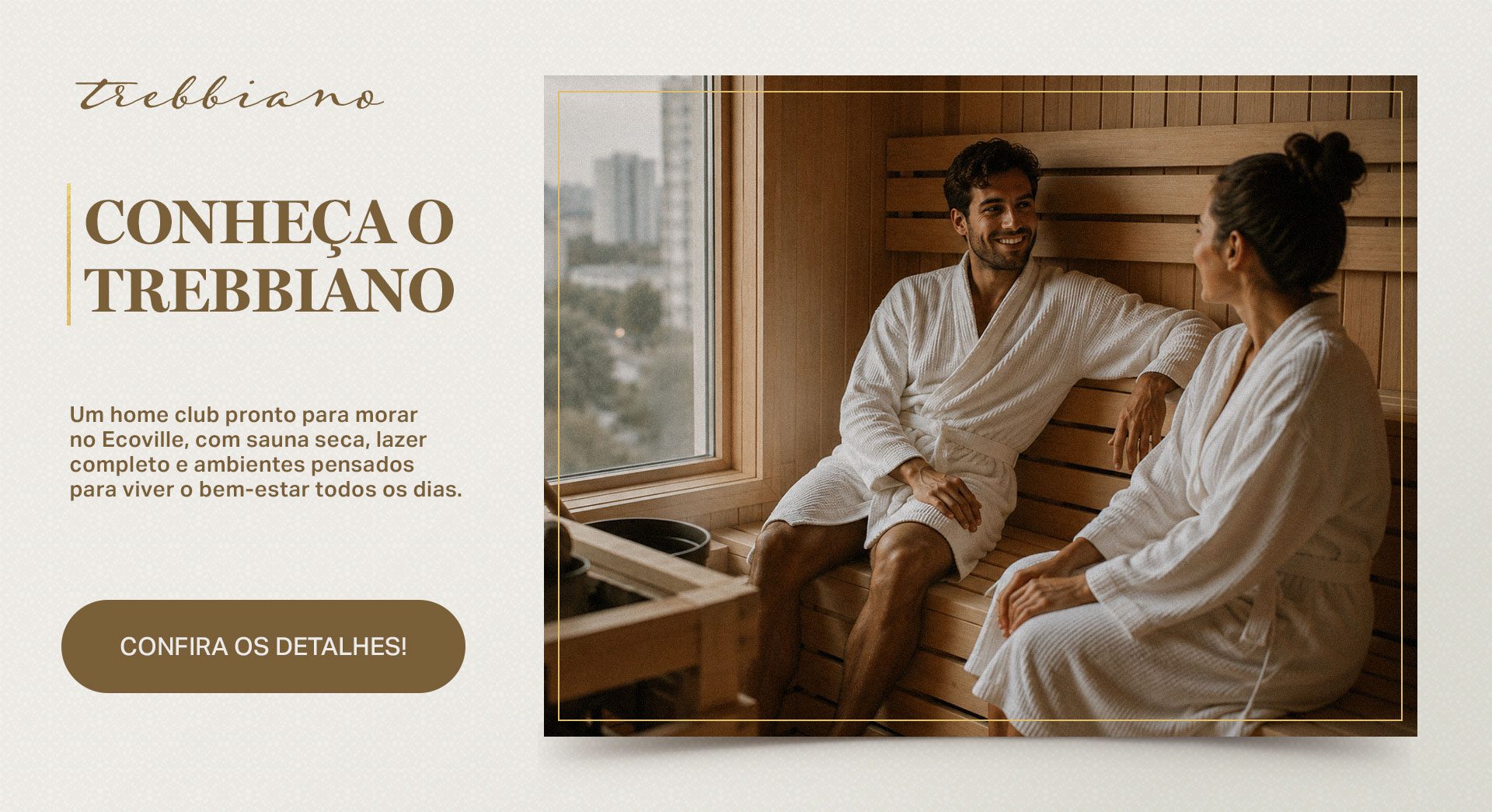 O Trebbiano, da Equilíbrio, conta com sauna seca integrada.