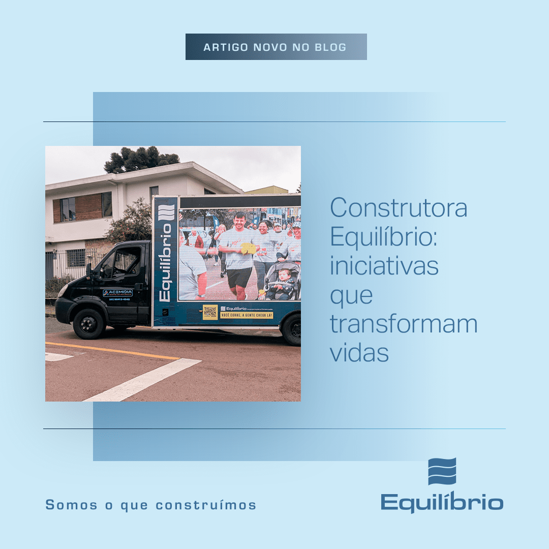 Construtora Equilíbrio: Iniciativas que transformam sua vida
