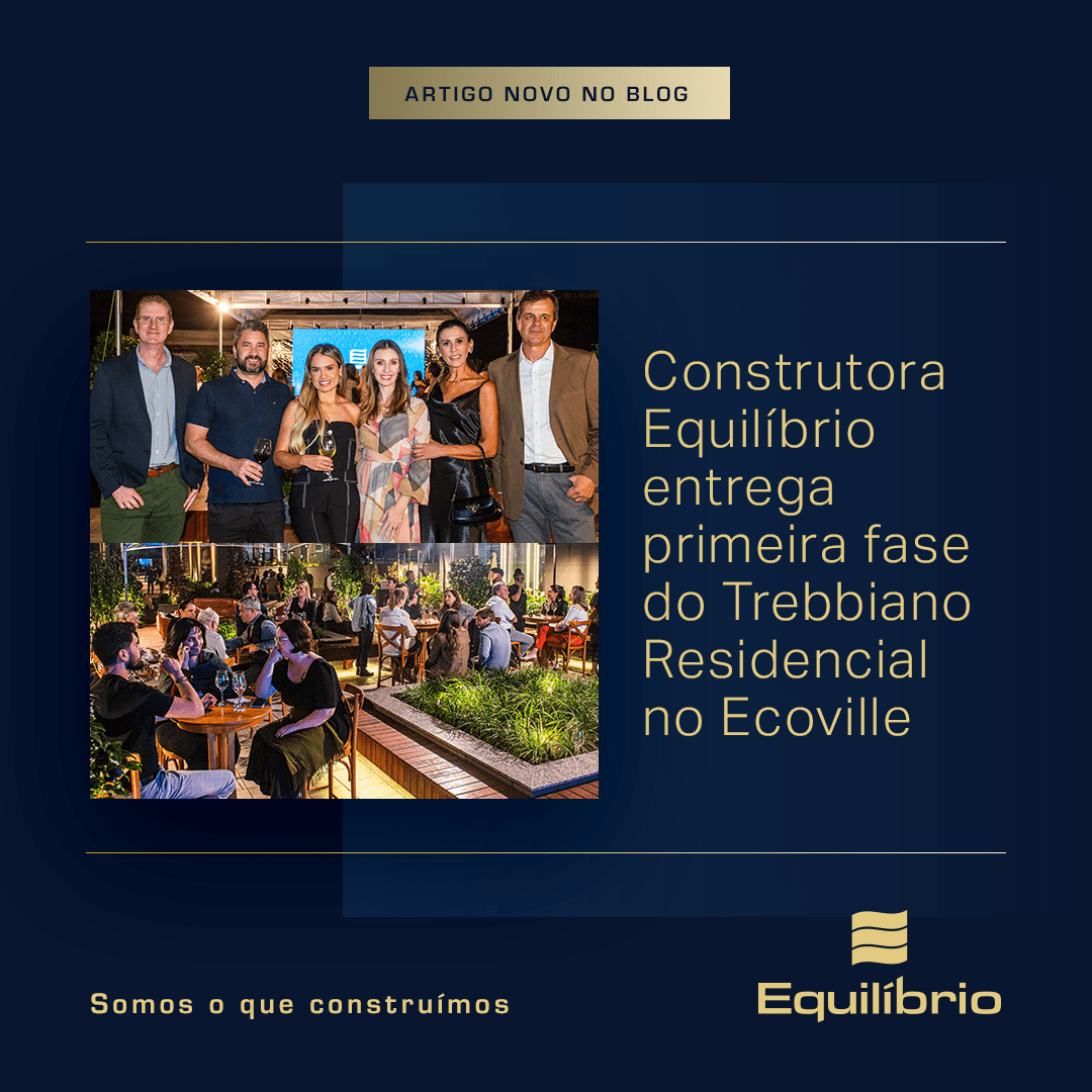 Construtora Equilíbrio entrega primeira fase do Trebbiano Residencial no Ecoville