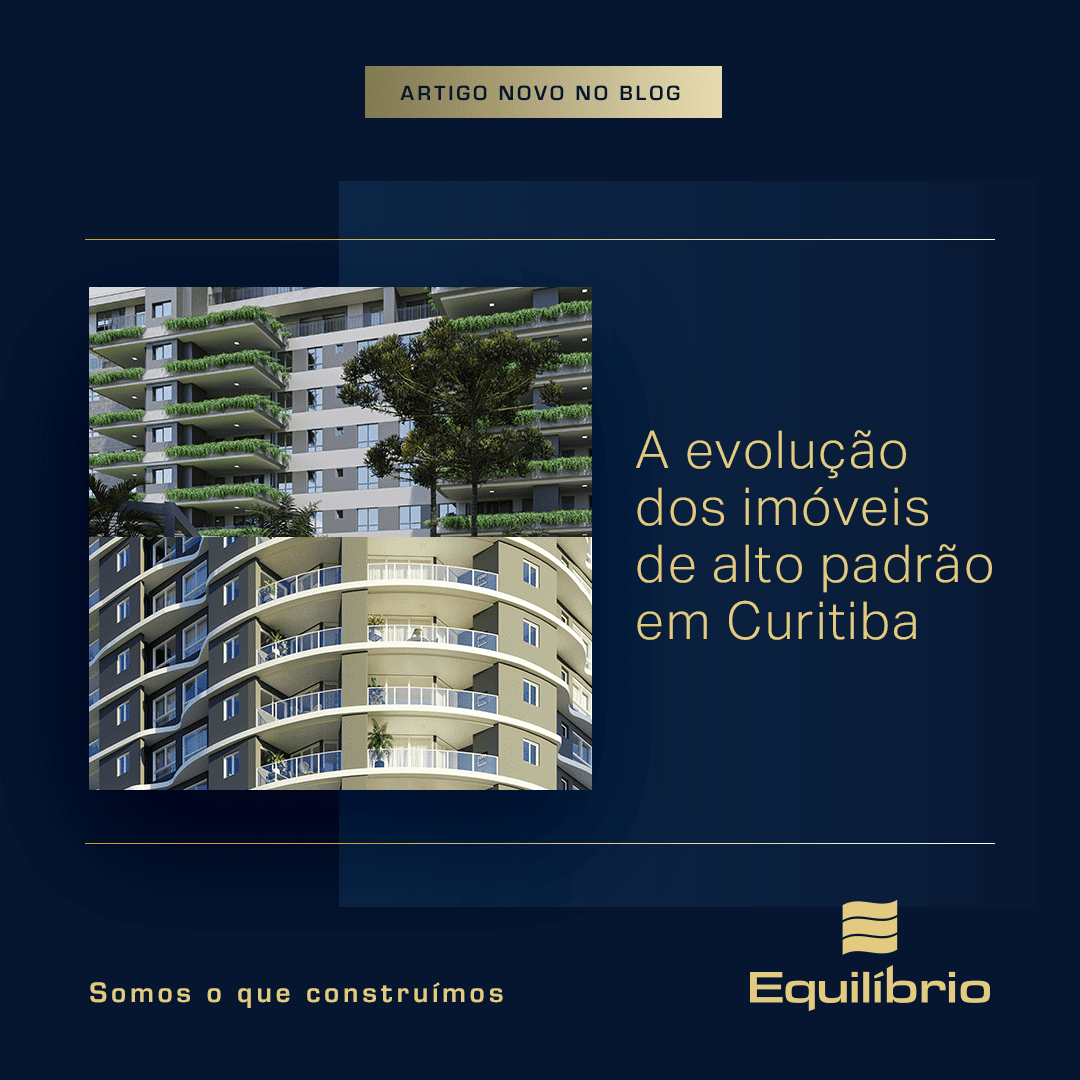 A evolução dos imóveis de alto padrão em Curitiba