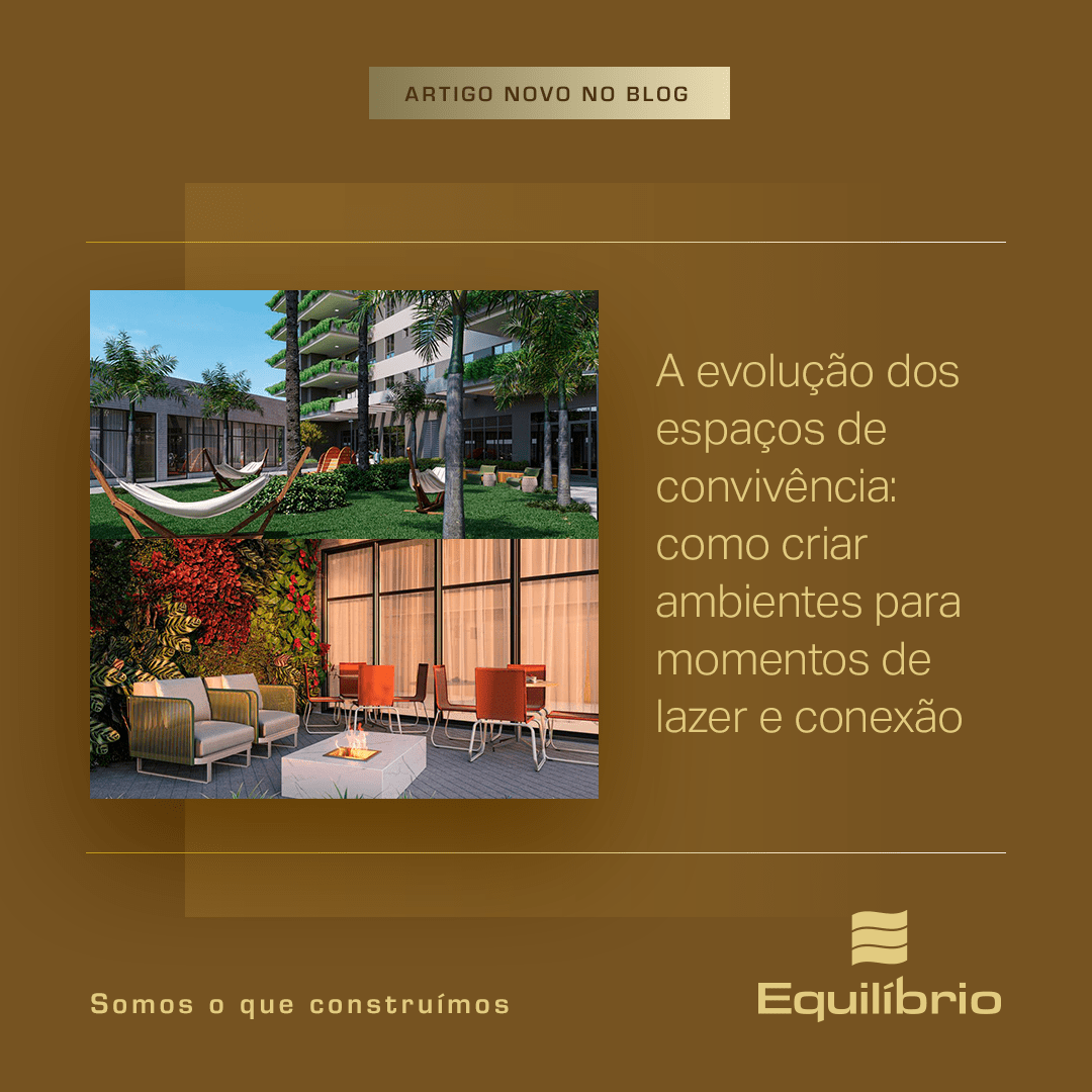 A evolução dos espaços de convivência: como criar ambientes para momentos de lazer e conexão